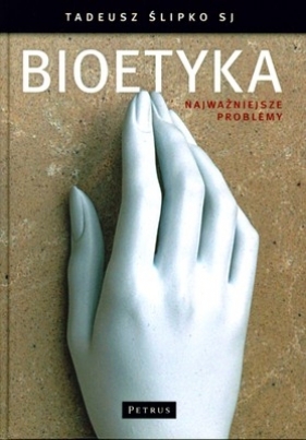 Bioetyka - Ślipko Tadeusz SJ