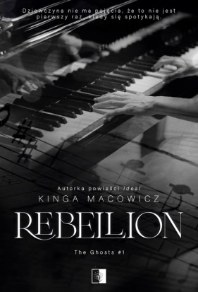 The Ghosts. Rebellion. Tom 1 - Kinga Macowicz