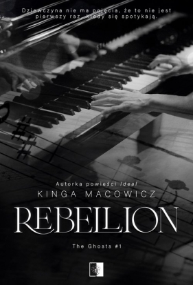 The Ghosts T.1 Rebellion - Kinga Macowicz
