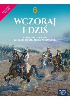 Wczoraj i dziś. Klasa 6. Podręcznik do historii do szkoły podstawowej - Bogumiła Olszewska, Wiesława Surdyk-Fertsch, Grzegorz Wojciechowski