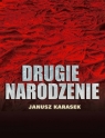 Drugie narodzenie  Karasek Janusz