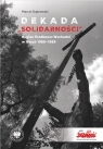 Dekada Solidarnosci Region Środkowo-Wschodni Marcin Dąbrowski