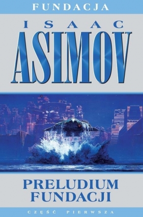 Fundacja Tom 1 Preludium Fundacji - Isaac Asimov