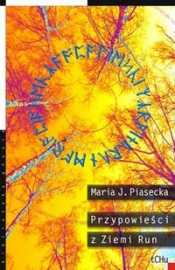Przypowieści z Ziemi Run - Maria Piasecka