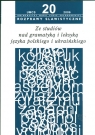 Rozprawy slawistyczne nr 20 Ze studiów nad gramatyką i leksyką języka Czyżewski Feliks, Gala Sławomir