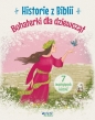 Historie z Biblii. Bohaterki dla dziewcząt - Anna Jóźwik
