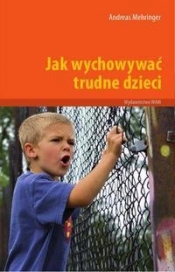 Jak wychowywać trudne dzieci