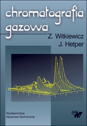 Chromatografia gazowa - Witkiewicz Zygfryd, Hepter Jacek
