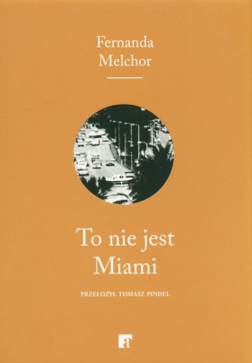 To nie jest Miami - Fernanda Melchor