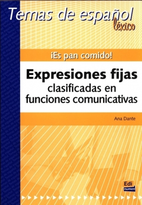 Es pan comido! Expresiones fijas clasificadas en funciones comunicativas - Ana Dante