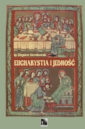 Eucharystia i jedność - Kiernikowski Zbigniew