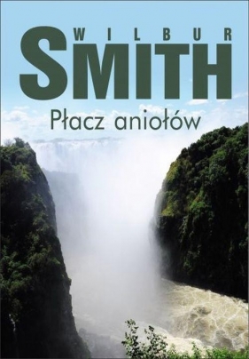 Płacz aniołów - Smith Wilbur<br />