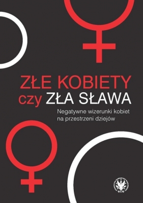 Złe kobiety czy zła sława? - Kalina Słaboszowska, Sylwia Śmiechowicz, Karolina Białas