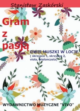 Gram z pasją Dwie muszki w locie - Stanisław Zaskórski