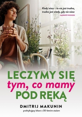 Leczymy się tym, co mamy pod ręką - Dmitrij Makunin