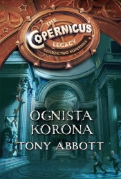 Ognista korona. Dziedzictwo Kopernika - Tony Abbott