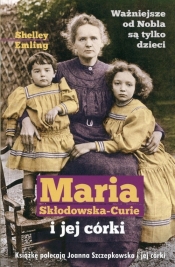 Maria Skłodowska-Curie i jej córki - Emling Shelley