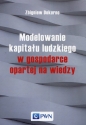 Modelowanie kapitału ludzkiego w gospodarce opartej na wiedzy - Zbigniew Dokurno