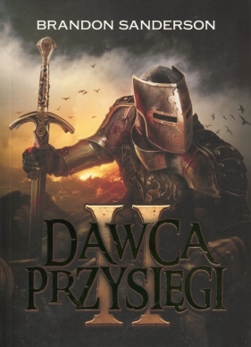 Dawca Przysięgi 2 Archiwum Burzowego Światła Księga trzecia - Brandon Sanderson