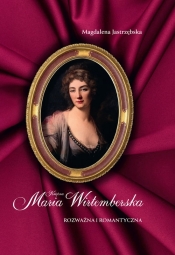 Księżna Maria Wirtemberska - Magdalena Jastrzębska