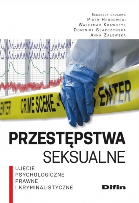 Przestępstwa seksualne - Krawczyk Waldemar, Słapczyńska Dominika, Zalewska Anna, Herbowski Piotr