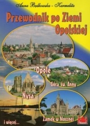Przewodnik po Ziemi Opolskiej - Anna Będkowska-Karmelita