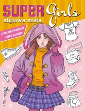 Super Girls! Stylowa misja - Opracowanie zbiorowe
