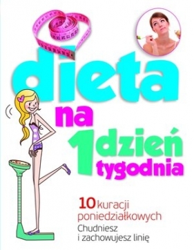 Dieta na 1 dzień tygodnia - Opracowanie zbiorowe