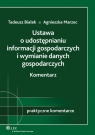 Ustawa o udostępnianiu informacji gospodarczych i wymianie danych gospodarczych Białek Tadeusz, Marzec Agnieszka