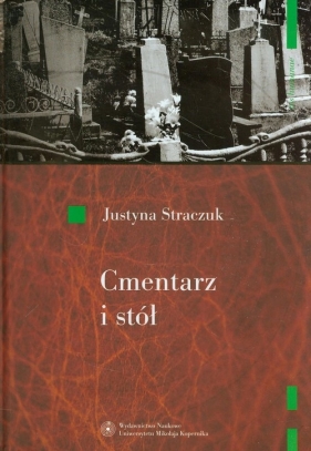 Cmentarz i stół - Straczuk Justyna<br />