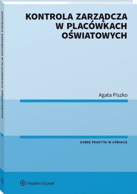 Kontrola zarządcza w placówkach oświatowych - Agata Piszko