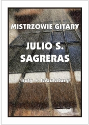 Mistrzowie gitary - Julio S. Sagreras - M. Pawełek