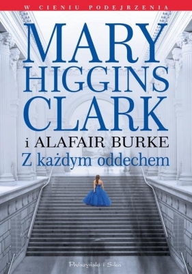 Z każdym oddechem - S. Burke Alafair, Higgins Clark Mary