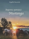 Stajenne opowieści Mustanga Angelika Raszewska