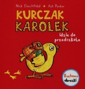 Kurczak Karolek idzie do przedszkola Ruchome obrazki - Nick Denchfield