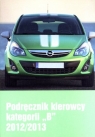 Podręcznik kierowcy kategorii B 2012/2013