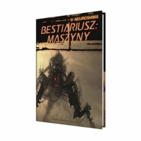 Neuroshima: Bestiariusz - Maszyny