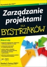 Zarządzanie projektami dla bystrzaków Stanley E. Portny