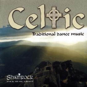Celtic. Traditional Dance Music. Shamrock CD - Praca zbiorowa