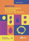 Dietetyka w zaburzeniach odżywiania u dzieci i młodzieży Agata Dutkiewicz