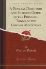 A General Directory and Business Guide of the Principal Towns of the Cascade Owens George