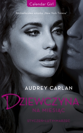 Dziewczyna na miesiąc. Styczeń. Luty. Marzec - Audrey Carlan