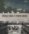 World War II from Above Julian Thompson