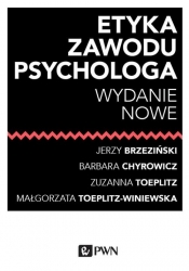 Etyka zawodu psychologa - Toeplitz Zuzanna, Chyrowicz Barbara, Brzeziński Jerzy, Toeplitz-Winiewska Małgorzata