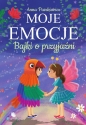 Moje emocje. Bajki o przyjaźni - Anna Paszkiewicz