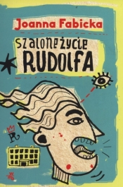 Szalone życie Rudolfa - Fabicka Joanna
