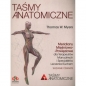 Taśmy anatomiczne. Meridiany mięśniowo-powięziowe dla terapeutów manualnych i specjalistów leczenia ruchem. Wydanie 4 - Thomas W. Myers