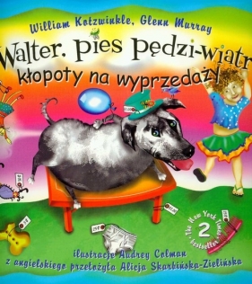 Walter pies pędzi wiatr Kłopoty na wyprzedaży - William Kotzwinkle, Glenn Murray