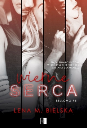 Bellomo. Wierne serca. Tom 5 - Lena Bielska