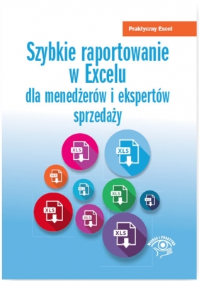 Szybkie raportowanie w Excelu - Próchnicki Wojciech